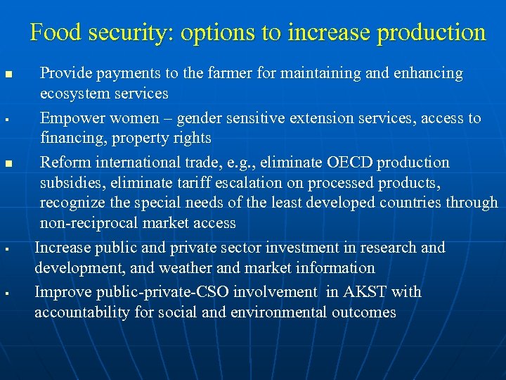 Food security: options to increase production n § § Provide payments to the farmer