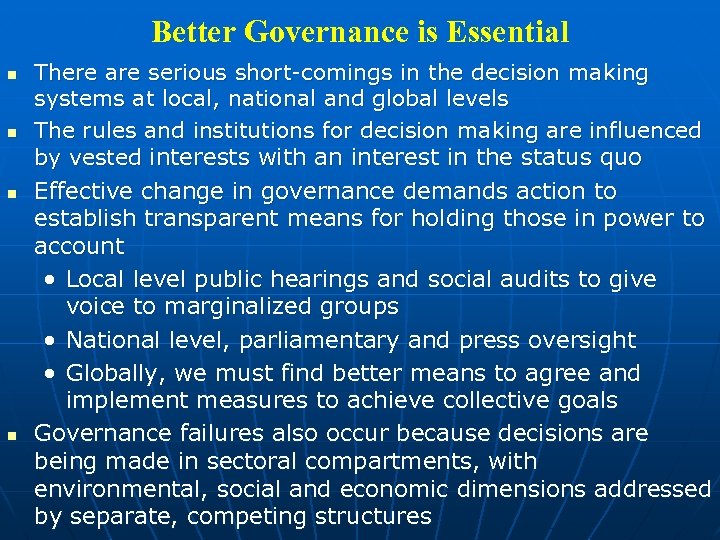 Better Governance is Essential n n There are serious short-comings in the decision making