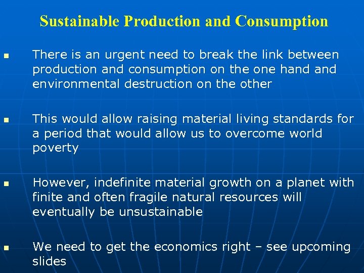 Sustainable Production and Consumption n n There is an urgent need to break the