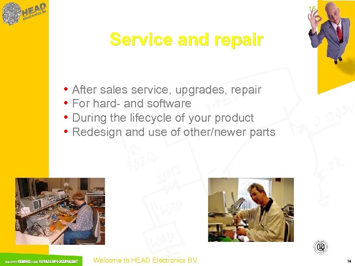 15 -3 -2018 Service and repair • After sales service, upgrades, repair • For