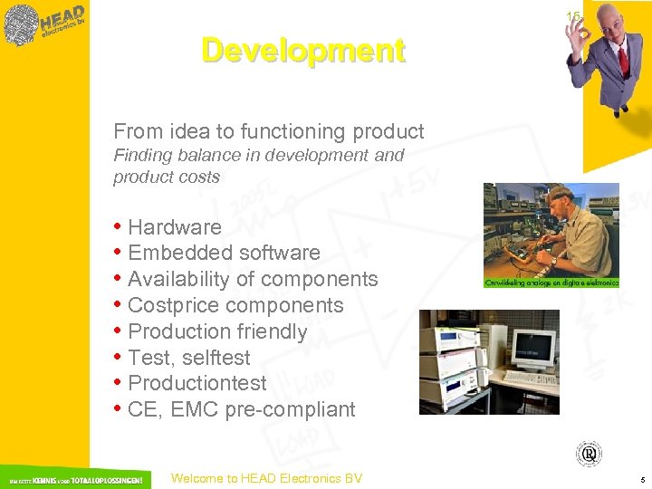 15 -3 -2018 Development From idea to functioning product Finding balance in development and