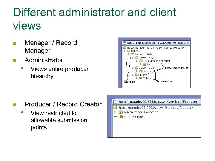 Different administrator and client views Manager / Record Manager Administrator n n • Views