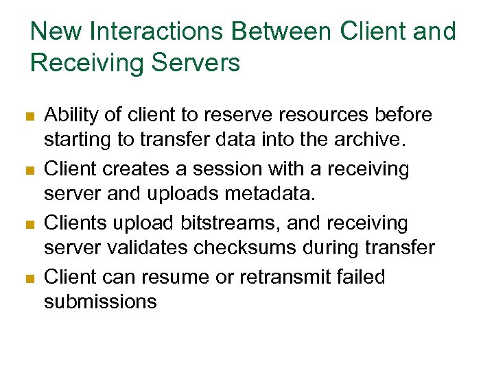 New Interactions Between Client and Receiving Servers n n Ability of client to reserve
