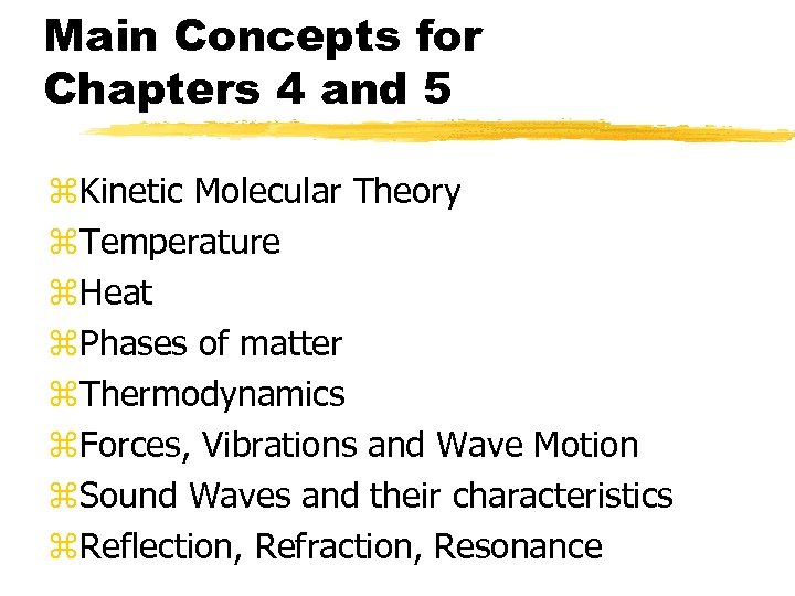 Main Concepts for Chapters 4 and 5 z. Kinetic Molecular Theory z. Temperature z.