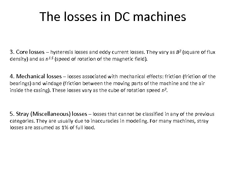 The losses in DC machines 3. Core losses – hysteresis losses and eddy current