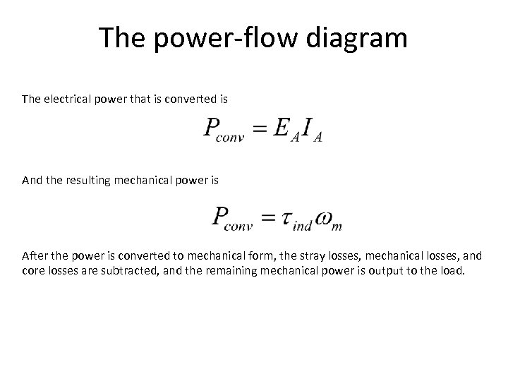 The power-flow diagram The electrical power that is converted is And the resulting mechanical