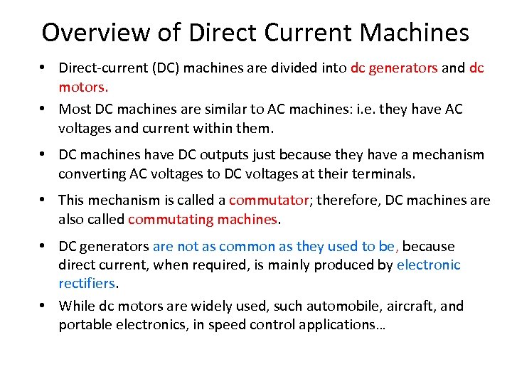 Overview of Direct Current Machines • Direct-current (DC) machines are divided into dc generators