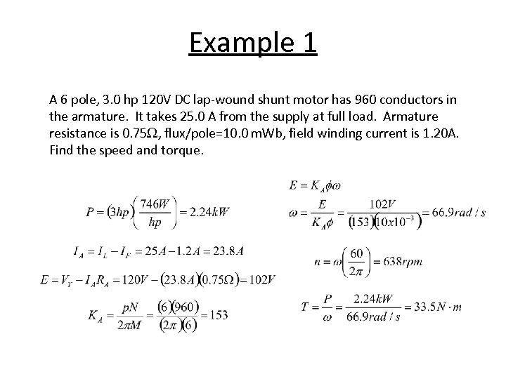 Example 1 A 6 pole, 3. 0 hp 120 V DC lap-wound shunt motor