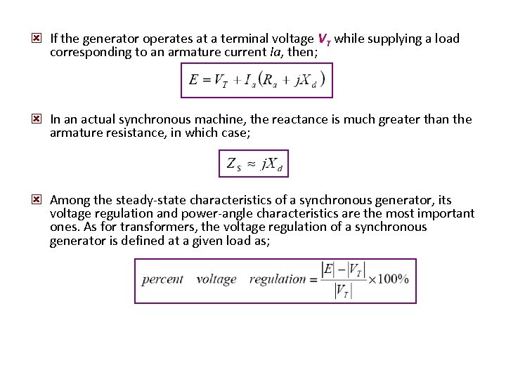 ý If the generator operates at a terminal voltage VT while supplying a load