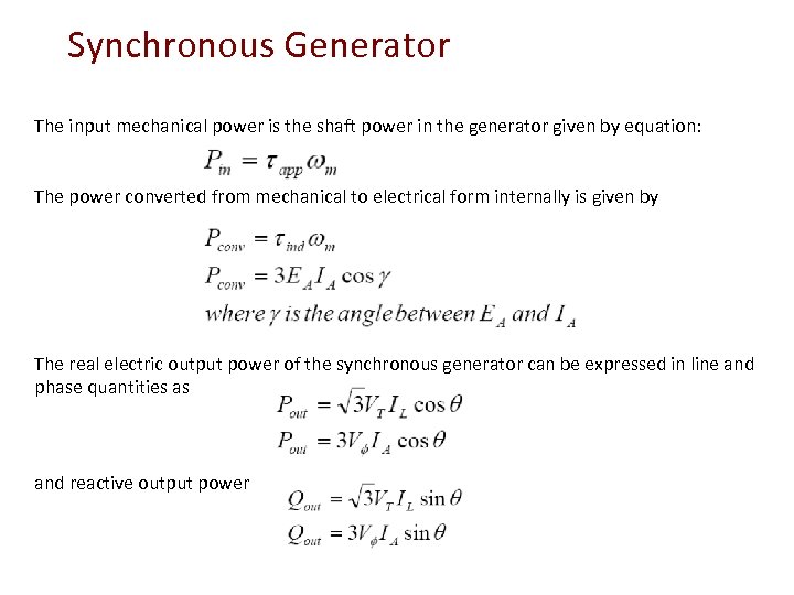 Synchronous Generator The input mechanical power is the shaft power in the generator given