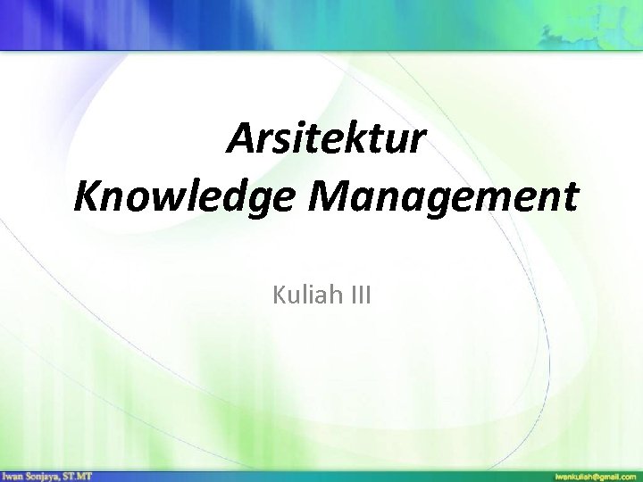 Arsitektur Knowledge Management Kuliah III 