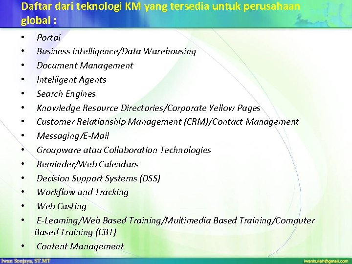 Daftar dari teknologi KM yang tersedia untuk perusahaan global : Portal Business Intelligence/Data Warehousing