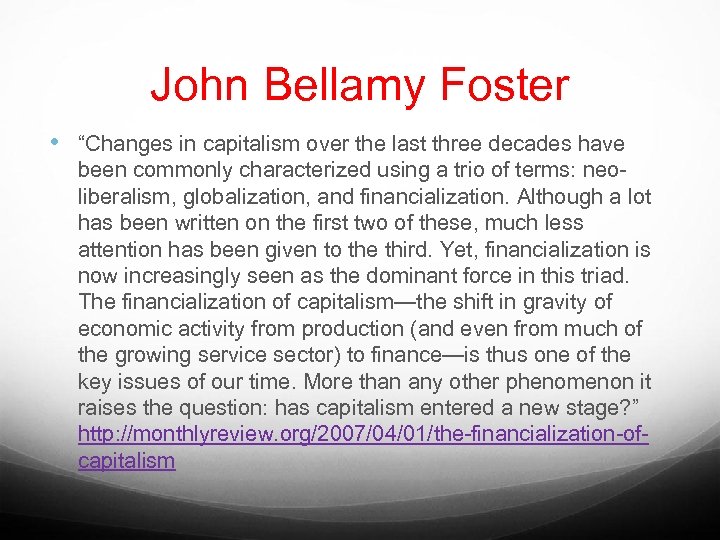 John Bellamy Foster • “Changes in capitalism over the last three decades have been