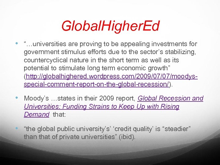 Global. Higher. Ed • “…universities are proving to be appealing investments for government stimulus