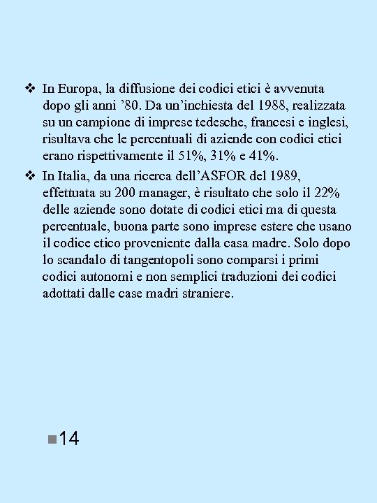 v In Europa, la diffusione dei codici etici è avvenuta dopo gli anni ’