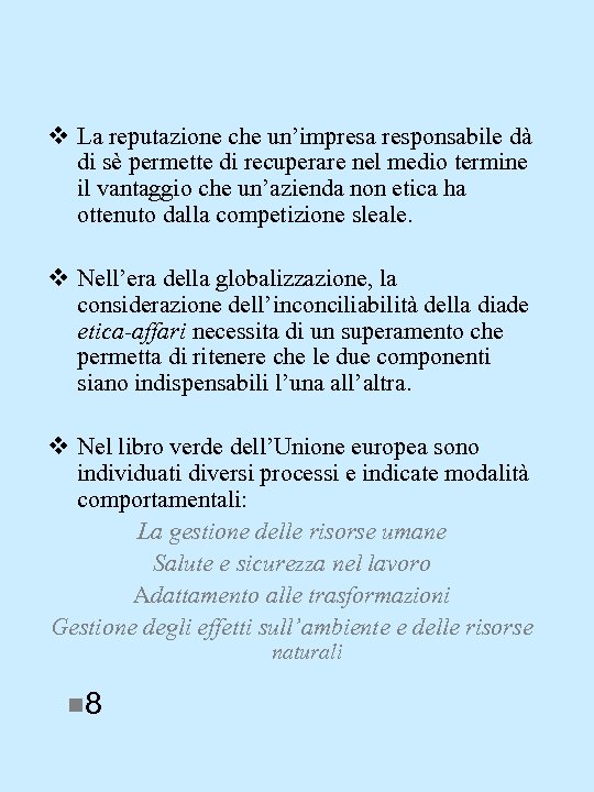 v La reputazione che un’impresa responsabile dà di sè permette di recuperare nel medio