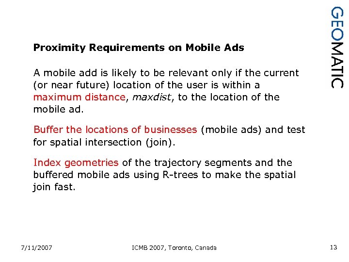 Proximity Requirements on Mobile Ads A mobile add is likely to be relevant only