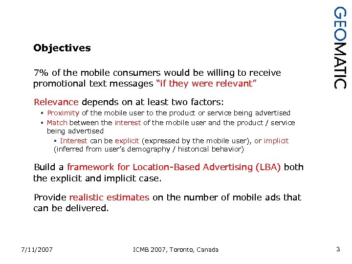 Objectives 7% of the mobile consumers would be willing to receive promotional text messages