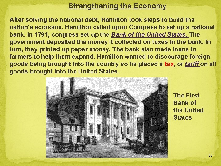 Strengthening the Economy After solving the national debt, Hamilton took steps to build the