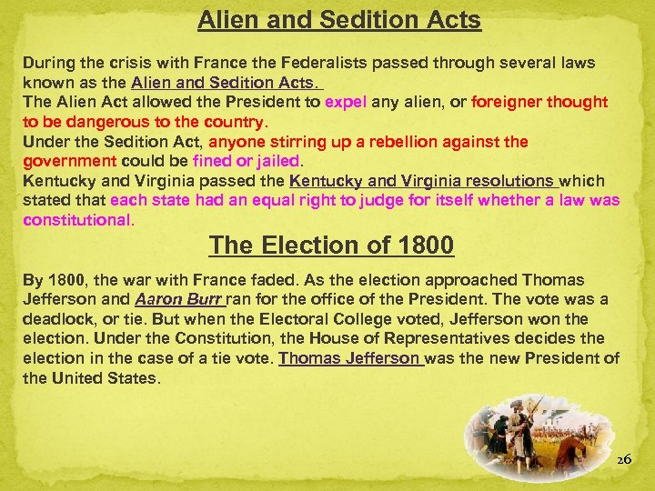 Alien and Sedition Acts During the crisis with France the Federalists passed through several