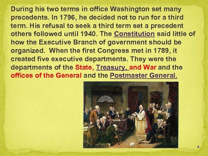 During his two terms in office Washington set many precedents. In 1796, he decided