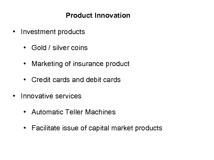 Product Innovation • Investment products • Gold / silver coins • Marketing of insurance