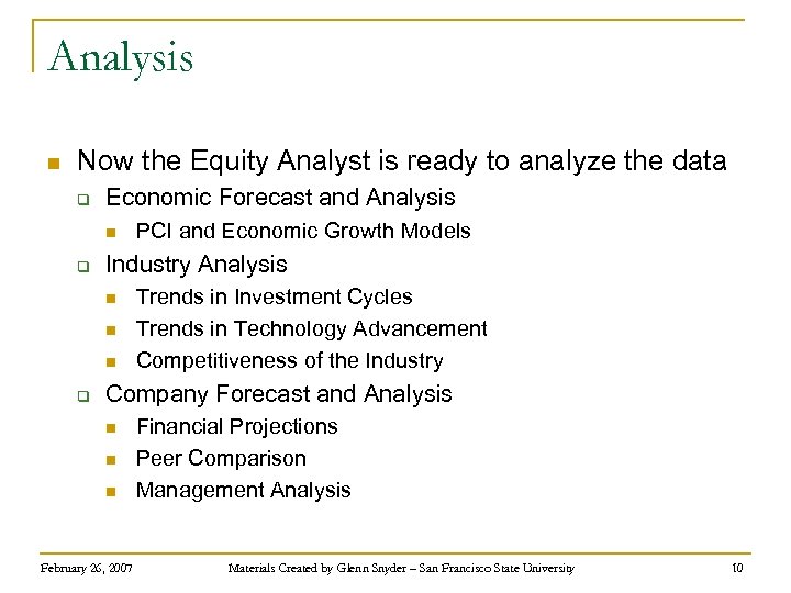 Analysis n Now the Equity Analyst is ready to analyze the data q Economic