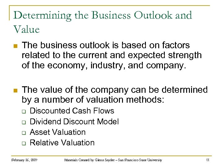 Determining the Business Outlook and Value n The business outlook is based on factors