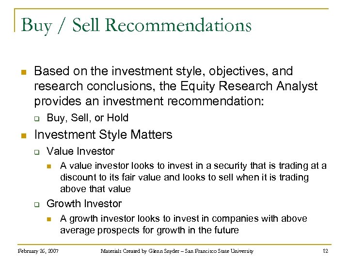 Buy / Sell Recommendations n Based on the investment style, objectives, and research conclusions,