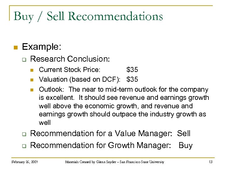 Buy / Sell Recommendations n Example: q Research Conclusion: n n n q q