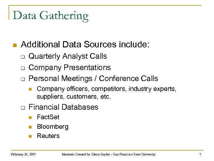 Data Gathering n Additional Data Sources include: q q q Quarterly Analyst Calls Company