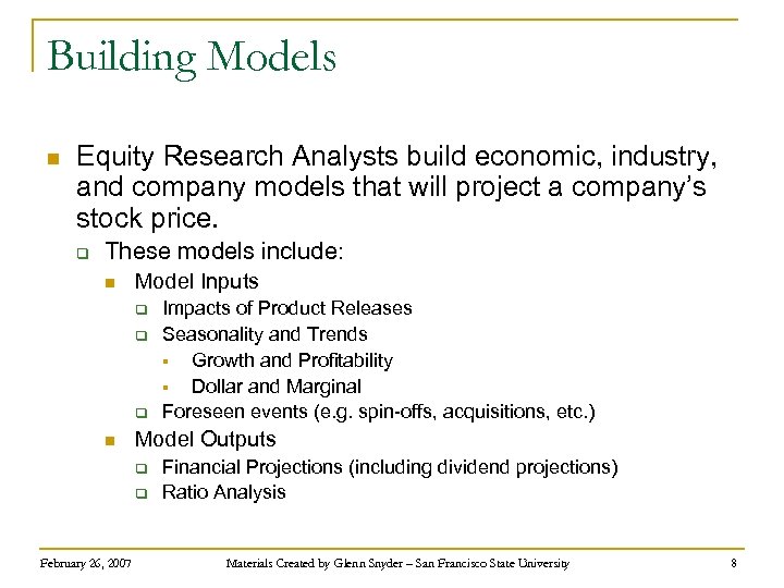 Building Models n Equity Research Analysts build economic, industry, and company models that will