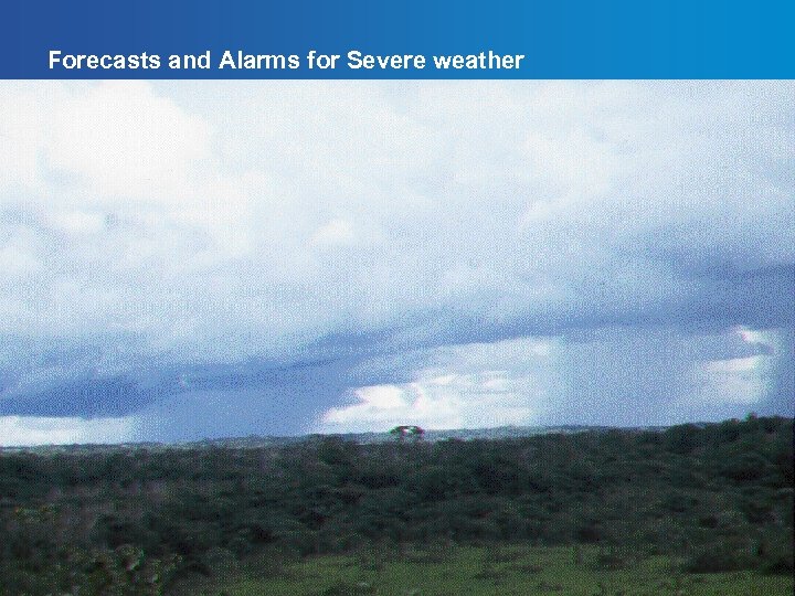 Forecasts and Alarms for Severe weather ©Vaisala | date | Ref. code | Page