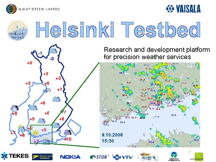 täsmäsääpalvelujen Research and development platform kehitys- ja kokeilualusta for precision weather services 9. 10.