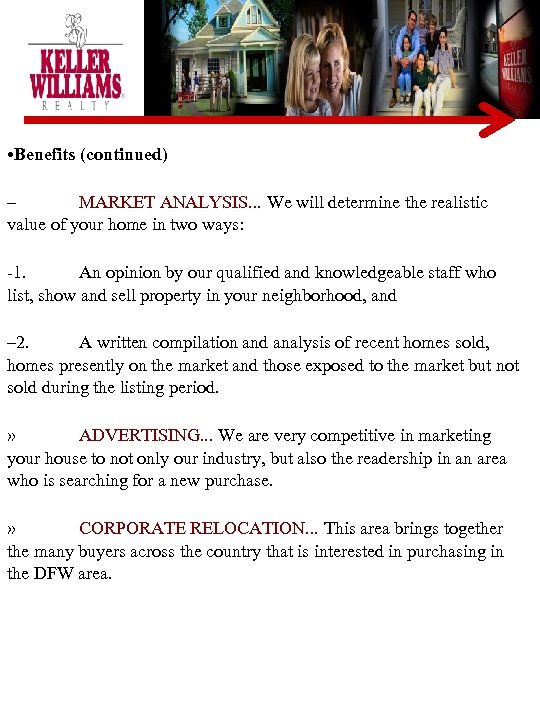  • Benefits (continued) – MARKET ANALYSIS. . . We will determine the realistic