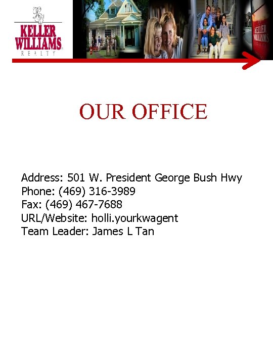 OUR OFFICE Address: 501 W. President George Bush Hwy Phone: (469) 316 -3989 Fax: