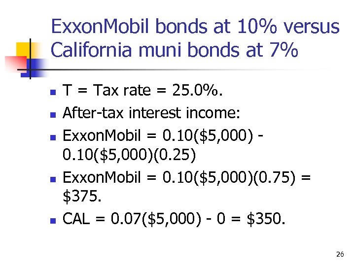 Exxon. Mobil bonds at 10% versus California muni bonds at 7% n n n