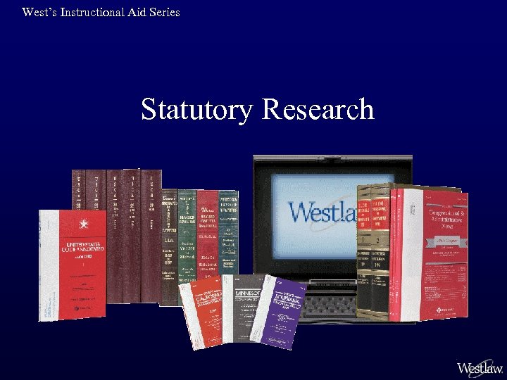 West’s Instructional Aid Series Statutory Research 