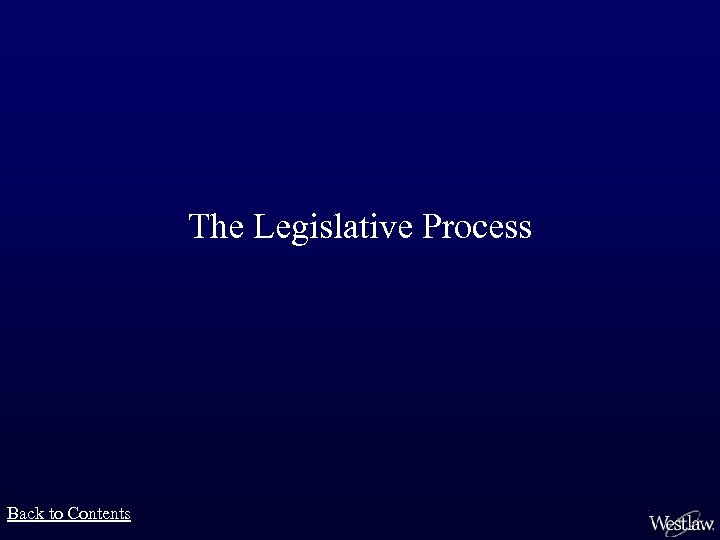 The Legislative Process Back to Contents 