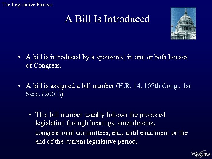 The Legislative Process A Bill Is Introduced • A bill is introduced by a