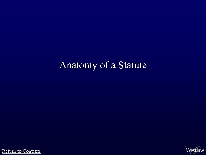 Anatomy of a Statute Return to Contents 