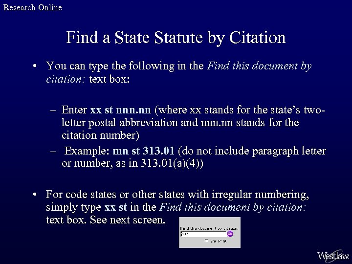 Research Online Find a State Statute by Citation • You can type the following
