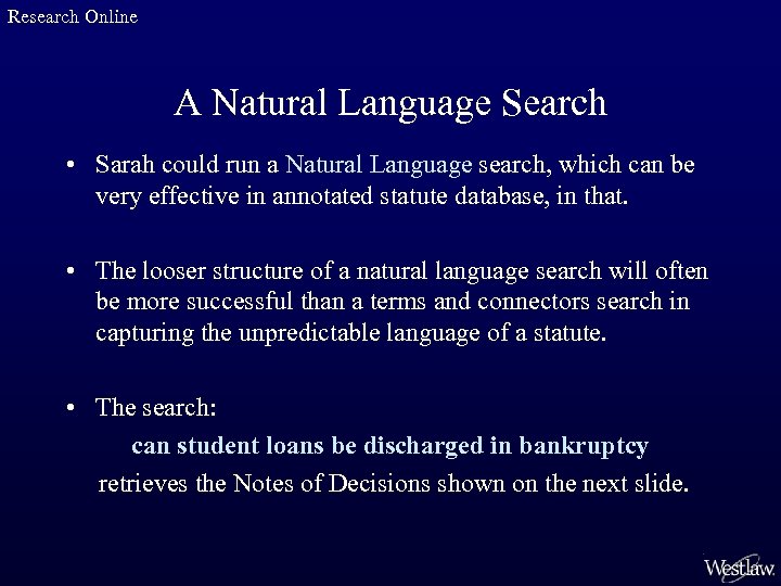 Research Online A Natural Language Search • Sarah could run a Natural Language search,