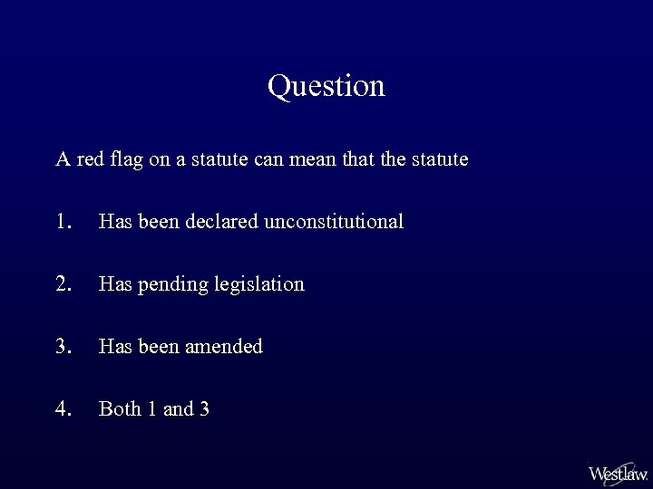 Question A red flag on a statute can mean that the statute 1. Has