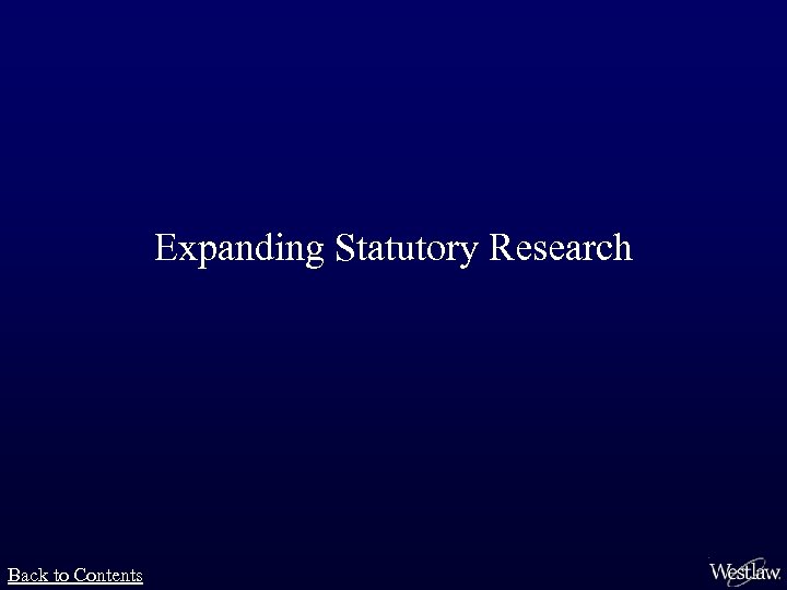 Expanding Statutory Research Back to Contents 