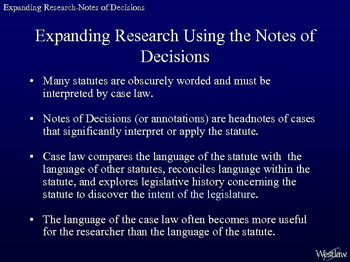 Expanding Research-Notes of Decisions Expanding Research Using the Notes of Decisions • Many statutes