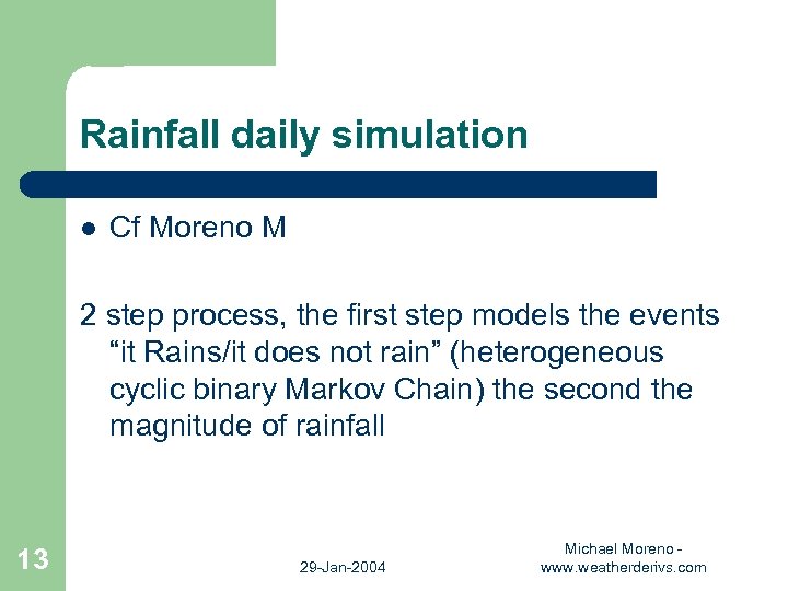 Rainfall daily simulation l Cf Moreno M 2 step process, the first step models