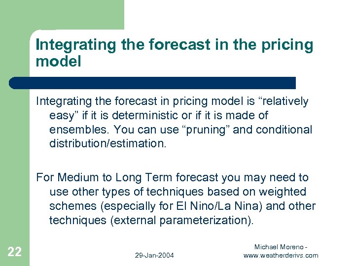 Integrating the forecast in the pricing model Integrating the forecast in pricing model is
