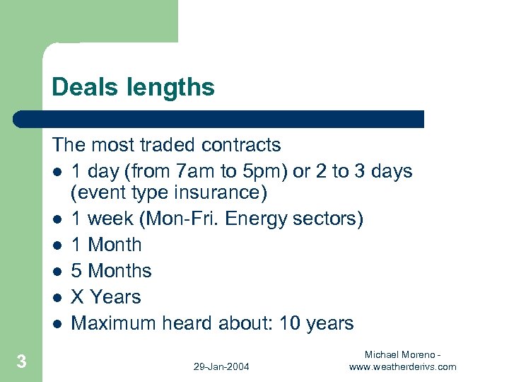 Deals lengths The most traded contracts l 1 day (from 7 am to 5