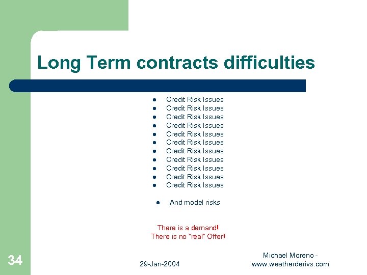 Long Term contracts difficulties l l l Credit Risk Issues Credit Risk Issues Credit